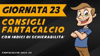 CONSIGLI FANTACALCIO 23 Giornata SERIE A  Indici di Schierabilità Pronostici Analisi Arbitri [upl. by Snow568]