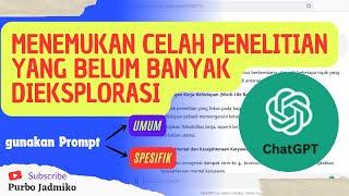 Menemukan Celah Penelitian yang Belum Banyak Dieksplorasi Gunakan Prompt Umum dan Spesifik prompt [upl. by Ahsinyt97]