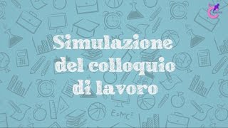 Simulazione del colloquio di lavoro [upl. by Behre]