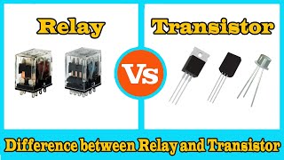 Relay vs Transistor  Difference between Relay and Transistor [upl. by Gent]