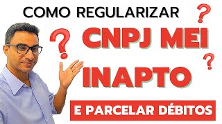 Como regularizar CNPJ MEI INAPTO e parcelar débitos cancelar ou reativar o MEI [upl. by Aita]