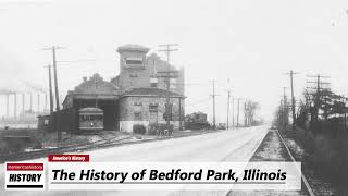 The History of Bedford Park  Cook County  Illinois [upl. by Apilef257]