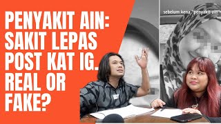 Penyakit Ain Jadi Tak Sihat Lepas Post Kat Media Sosial Betul ke Fake [upl. by Yot]