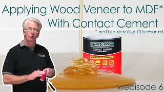 Webisode 6 Howto Apply Wood Veneer to MDF using Contact Cement [upl. by Soma467]