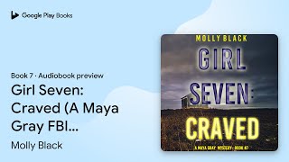 Girl Seven Craved A Maya Gray FBI Suspense… by Molly Black · Audiobook preview [upl. by Vassili]