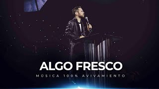 Algo fresco  Avivamiento  Música y adoración cristiana 🎶🔥 [upl. by Theodor]