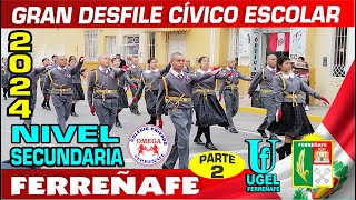 DESFILE ESCOLAR COMPETITIVO 2024 EN FERREÑAFE NIVEL SECUNDARIA SEGUNDA PARTE [upl. by Saval]