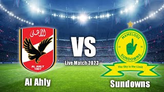 Al Ahly vs Mamelodi Sundowns Live Match CAF Champion League [upl. by Sulokcin907]