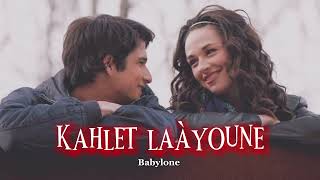 Babylone  kahlet laayoune  Slowed  Reverb [upl. by Gaither]