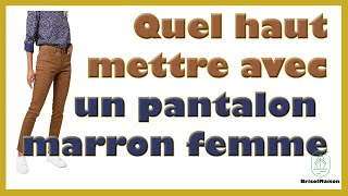 Quel haut mettre avec un pantalon marron femme [upl. by Reham]