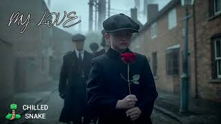 MY LOVE  Peaky Blinders [upl. by Xenophon]