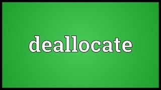 Deallocate Meaning [upl. by Crawley]