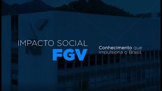 Impacto Social FGV  Conhecimento que impulsiona o Brasil [upl. by Paluas]