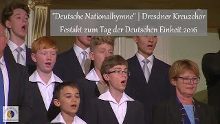 Dresdner Kreuzchor  Festakt zum Tag der Deutschen Einheit 2016  quotDeutsche Nationalhymnequot [upl. by Eerised]