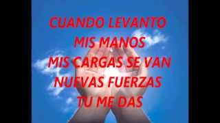 cuando levanto mis manos letra lyrics mya [upl. by Athal731]