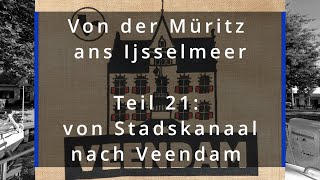 Von Stadskanaal nach Veendam heute als Lesung Müritz zum Ijsselmeer Teil 21 [upl. by Ejroj]