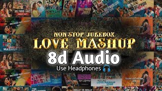 NonStop 8d Songs Love Mashup  Best Hindi SongsAudio 2022  Feelove ❤️  Use Headphones 🎧 [upl. by Atinaujnas239]