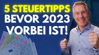 2023 endet bald Nutze diese 5 Steuertipps bevor es zu spät ist [upl. by Nerhe255]