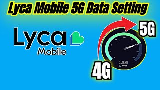 Lyca Mobile fast 5G APN Settings  Lycamobile internet Settings 2023 [upl. by Ylrebmyk]