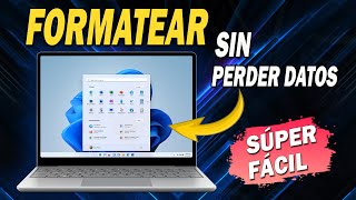 Cómo Formatear Windows 11 sin Perder tus Archivos ✅ [upl. by Camfort864]