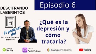 Ep 6 ¿Qué es la depresión y cómo tratarla [upl. by Etka418]