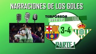 Barcelona 34 Betis Liga 201819  Narraciones de los goles del Betis PARTE 1 [upl. by Zink]