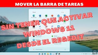 COMO MOVER LA BARRA DE TAREAS SIN ACTIVAR WINDOWS 11 [upl. by Martelle]