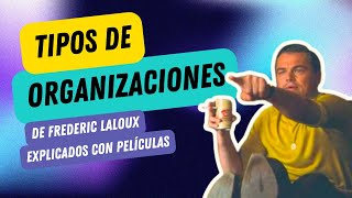 Tipos de Organizaciones 🏢 de Frederic Laloux explicados con películas 🎥 [upl. by Jeffries]