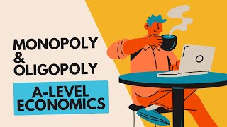 Monopoly amp Oligopoly  A Level Economics [upl. by Cassiani]