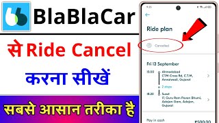 BlaBlaCar App Me Car Booking Cancel Kaise Kare  How To Cancel BlaBlaCar Booking [upl. by Prem]