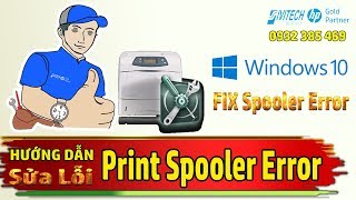 Hướng Dẫn Cách Sửa Lỗi Printer Spooler Máy In Trên Windows 10 [upl. by Alios]