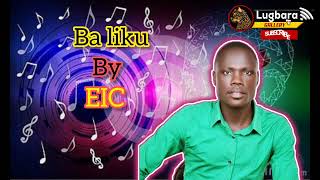 Ba liku by Eic lugbara gospel song [upl. by Lesak3]