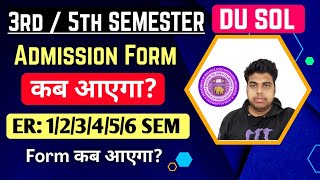 SOL 3rd  5th Semester Admission Form Update 2024  Du Sol ER Exam Form 123456 Semester 2024 [upl. by Oiram]