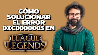 Cómo Solucionar el Error 0xc0000005 en League of Legends [upl. by Huntington]