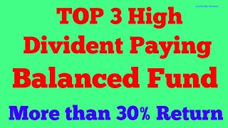 Top 3 Balanced Mutual funds 2018  3 Top Dividend Paying Balanced Fund [upl. by Serolod309]