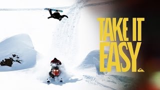 TAKE IT EASY  A FULL LENGTH SNOWBOARD MOVIE [upl. by Shaddock]