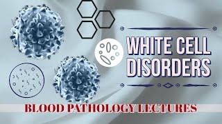 WHITE CELLS DISORDERS lecture 1 LEUKOPENIA and LEUKOCYTOSIS non neoplastic disorders [upl. by Noiz]