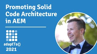 Promoting Solid Code Architecture in AEM [upl. by Baillie]