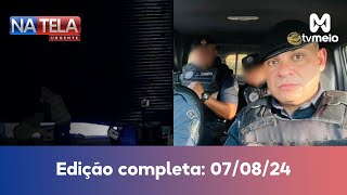 Na Tela Urgente  AO VIVO  07082024  TV MEIO 24H [upl. by Egief]