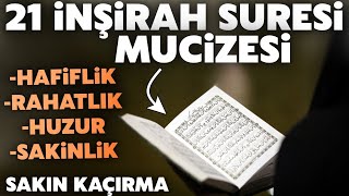 21 İnşirah Suresi Mucizesi Evde Sesi Aç Dinle Bak Neler Olacak HuzurSakinlikRahatlık [upl. by Titania]