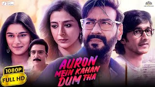 Auron Mein Kahan Dum Tha Full Movie  Ajay Devgn Tabu Shantanu Saiee Jimmy 1080p Facts amp Review [upl. by Calen]