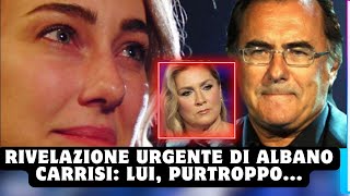 Rivelazione Urgente di Albano Carrisi Lui Purtroppo [upl. by Fortuna]