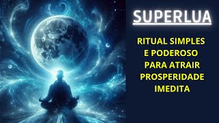 ðŸŒ•1908 Superlua Ritual Simples e Poderoso para Atrair Prosperidade imediata [upl. by Onitselec]