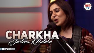 Charkha  Punjabi Folk Songs  Live Performance  Jasleen Aulakh  USP TV [upl. by Stranger]