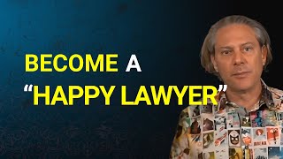 How to Become a “Happy Lawyer” and Make More Money in the Process [upl. by Akinor]