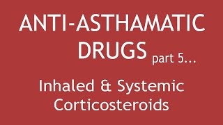 AntiAsthmatic Drugs Part 5 Pharmacology Of Inhaled amp Systemic Corticosteroids  Dr Shikha Parmar [upl. by Edmond]