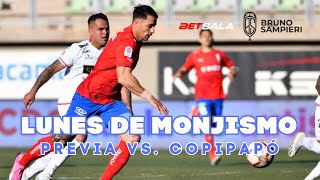 LUNES DE MONJISMO  Previa Universidad Católica vs Deportes Copiapó [upl. by Bradwell994]