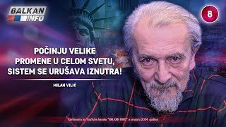 INTERVJU Milan Vilić  Počinju velike promene u celom svetu sistem se urušava iznutra 1412024 [upl. by Nednal]