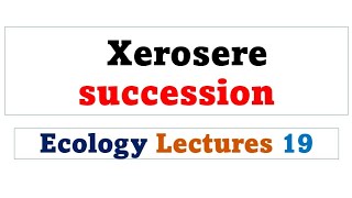 Xerosere succession  Ecology lectures in urdu hindi [upl. by Holtz]