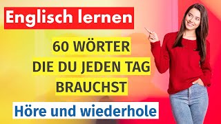 Englisch für Anfänger 60 Alltagswörter die du täglich nutzen wirst Schnell und effektiv lernen [upl. by Andras]